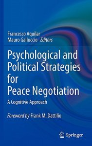 2011: Psychological and Political Strategies for Peace Negotiation